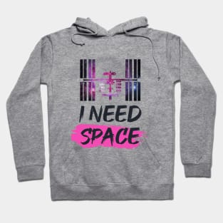 I Need Space ISS Hoodie